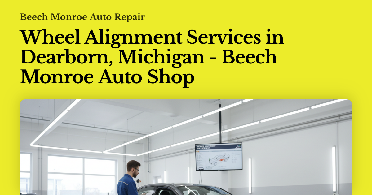 Wheel Alignment Services in Dearborn, Michigan - Beech Monroe Auto Shop